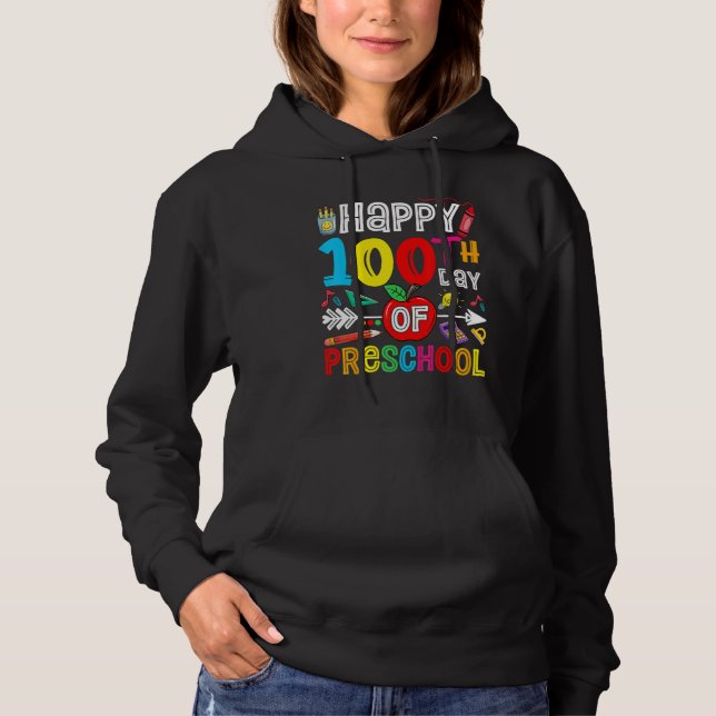 Happy 100th day of School 100 days of Preschool Te Hoodie (Front)