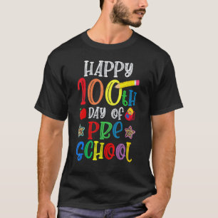 Happy 100th day of School 100 days of Preschool Te T-Shirt