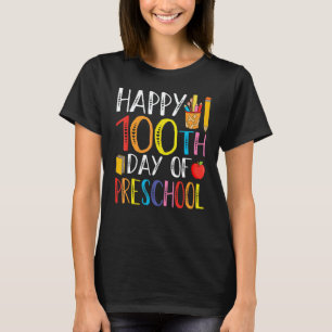 Happy 100th day of School 100 days of Preschool Te T-Shirt