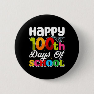 Happy 100th Day Of School 100 Days Of School Teach 6 Cm Round Badge