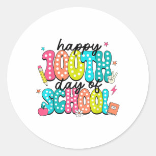 Happy 100th Day Of School 100 Days Of School Teach Classic Round Sticker