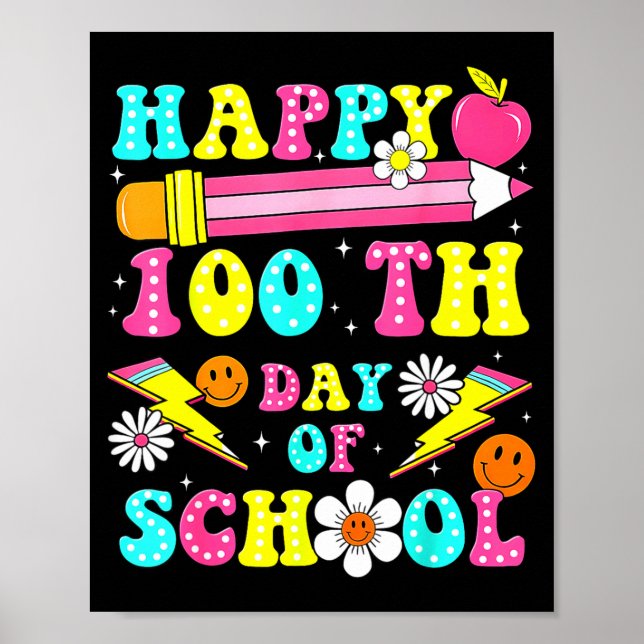 Happy 100th Day Of School 100 Days Of School Teach Poster (Front)
