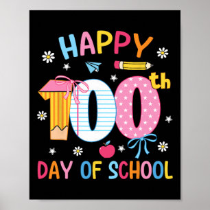 Happy 100th Day Of School 100 Days Of School Teach Poster