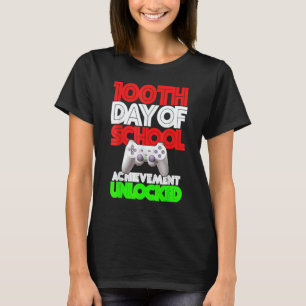 Happy 100th Day Of School Achieved Unlocked Video T-Shirt
