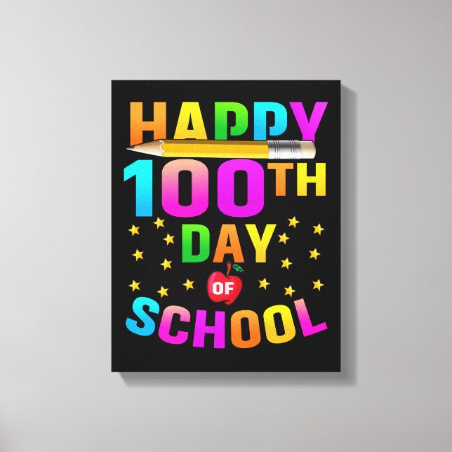 Happy 100th Day of School For Teachers & Students Canvas Print (Front)