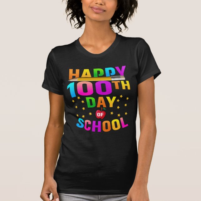 Happy 100th Day of School For Teachers & Students T-Shirt (Front)