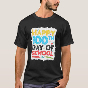 Happy 100Th Day Of School Funny For Teacher Studen T-Shirt