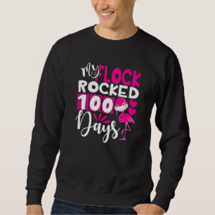 Happy 100th Day Of School My Flock Rocked 100 Days Sweatshirt