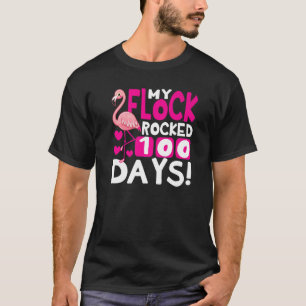 Happy 100th Day Of School My Flock Rocked 100 Days T-Shirt