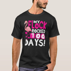 Happy 100th Day Of School My Flock Rocked 100 Days T-Shirt