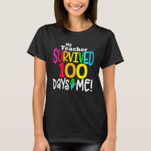 Happy 100th Day Of School My Teacher Survived 100 T-Shirt