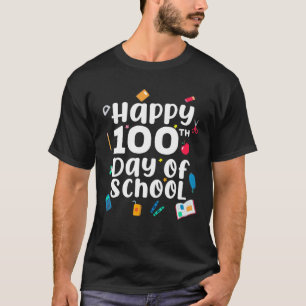 Happy 100Th Day Of School - School Lovers Teachers T-Shirt