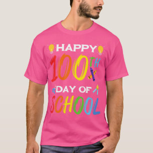 Happy 100th day of school T-Shirt