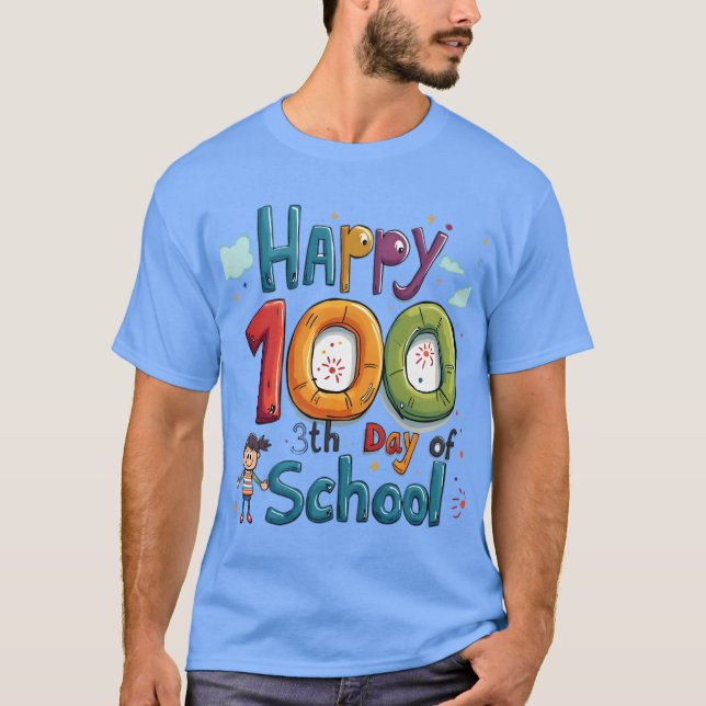 happy 100th day of school T-Shirt (Front)