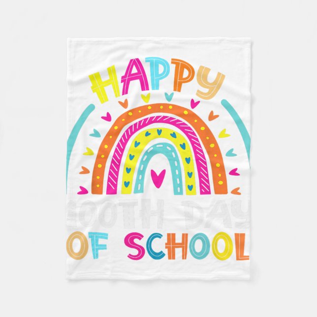 Happy 100th Day Of School Teacher Kids 100 Days Ra Fleece Blanket (Front)