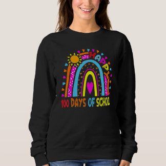 Happy 100th Day Of School Teacher Kids 100 Days Ra Sweatshirt