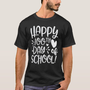 Happy 100th Day Of School Teacher Student 100 Days T-Shirt