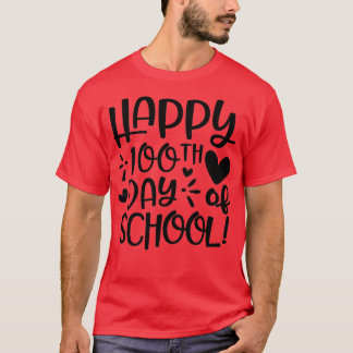 Happy 100th Day of School Teacher Student 100 Days T-Shirt