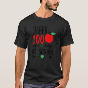 Happy 100th Day Of School Teachers 100 Days S T-Shirt