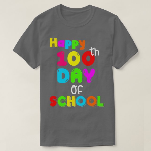 Happy 100th Day Of School Teachers Happy 100th Day T-Shirt (Design Front)