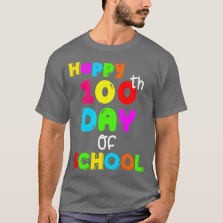 Happy 100th Day Of School Teachers Happy 100th Day T-Shirt