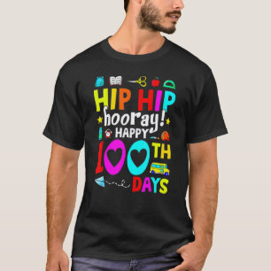 Happy 100th Day Of School Teachers Kids Hooray 100 T-Shirt