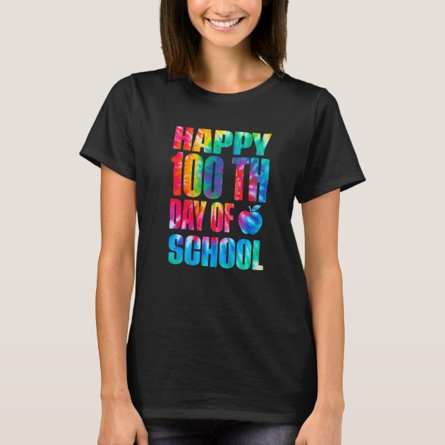 Happy 100th Day Of School Tie Dye 100 Days Teacher T-Shirt (Front)