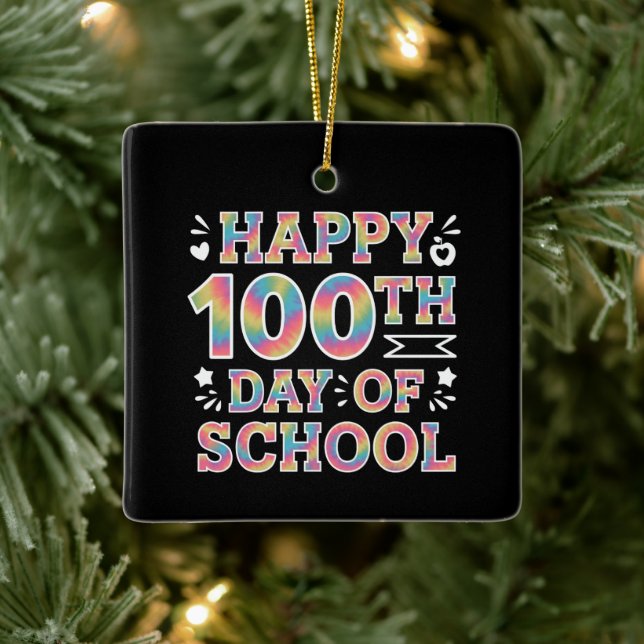 Happy 100th Day Of School Tie Dye Rainbow 100 Days Ceramic Ornament (Tree)