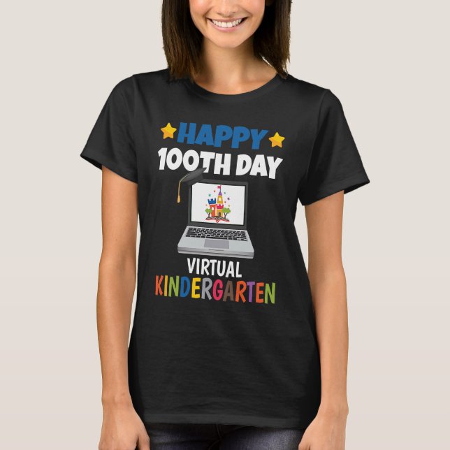 Happy 100th Day of School Virtual Kindergarten T-Shirt (Front)