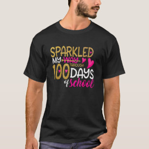 Happy 100th Day Sparkled My Way Through 100 Days O T-Shirt