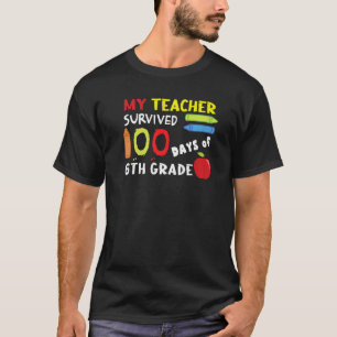 Happy 100th Day Teacher Survived 6th Grade 100 Day T-Shirt