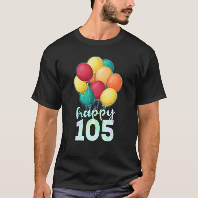 Happy 105 Year Old Colourful Balloons 105th Birthd T-Shirt (Front)
