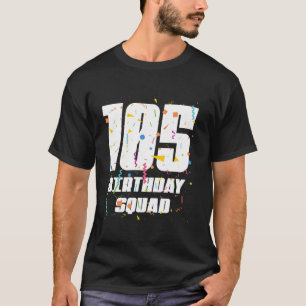 Happy 105th Birthday Squad Happy 105 Year Old Birt T-Shirt