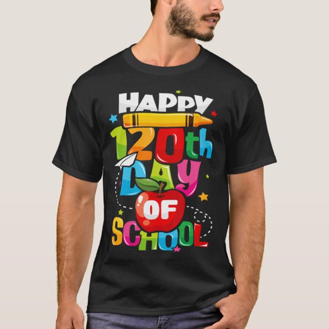 Happy 120th Day of School 120 Days of School Teach T-Shirt (Front)