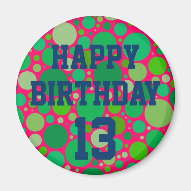 Happy 13th Birthday on Green Spots Magnet (Front)