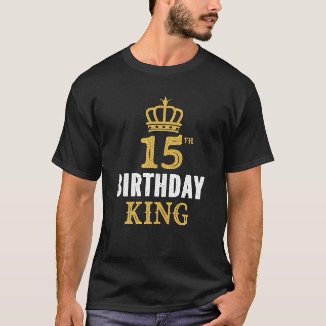 Happy 15th Birthday King 15 Years Old Party Ideas T-Shirt (Front)