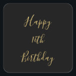 Happy 16th Birthday Golden Yellow Black Custom Age Square Sticker<br><div class="desc">Designed with golden yellow text template for "Happy 16th Birthday" message which you may edit to customise and also custom colour background!</div>