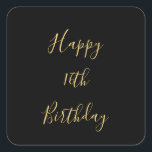 Happy 16th Birthday Golden Yellow Black Custom Age Square Sticker<br><div class="desc">Designed with golden yellow text template for "Happy 16th Birthday" message which you may edit to customise and also custom colour background!</div>