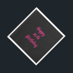 Happy 16th Birthday Pink Black Custom Colour 2023  Napkin<br><div class="desc">Designed with text template for "Happy 16th Birthday" message which you can customise! You may also change the background colour as you like.</div>