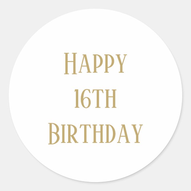 Happy 16th Birthday Sixteen Custom Age Gold Colour Classic Round Sticker (Front)