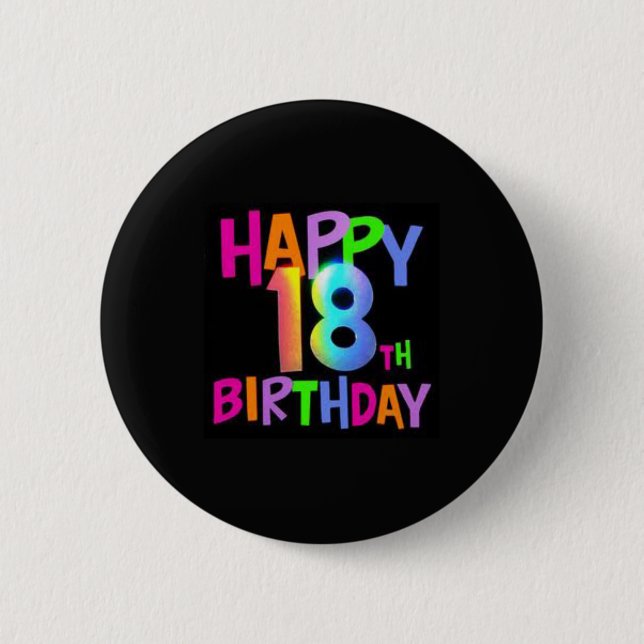 HAPPY 18TH BIRTHDAY MULTI COLOUR 6 CM ROUND BADGE (Front)