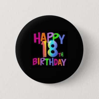 HAPPY 18TH BIRTHDAY MULTI COLOUR 6 CM ROUND BADGE