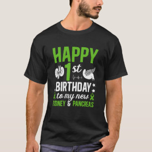 Happy 1 Year Kidney and Pancreas Transplant Annive T-Shirt