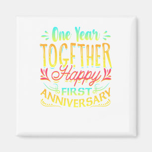 Happy 1st Anniversary One Year Together! Magnet