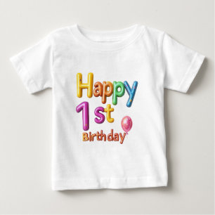 Happy 1st Birthday – Balloon Text Celebration Baby T-Shirt