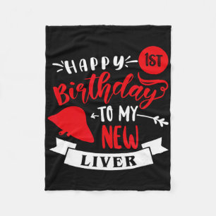 Happy 1st Birthday To My New Liver, Transplant Ann Fleece Blanket