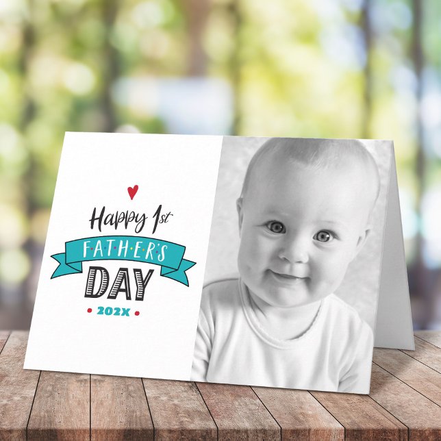 Happy 1st Father’s Day Photo Bold Typography Teal Card (Creator Uploaded)