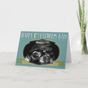 Happy 1st Father's Day - Custom Ultrasound / Photo Card