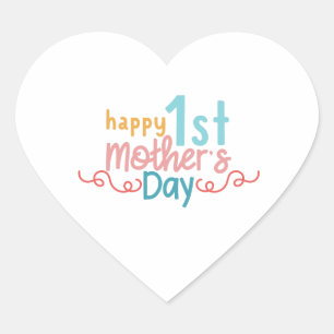 Happy 1st Mothers Day Amazing gift for mum Heart Sticker