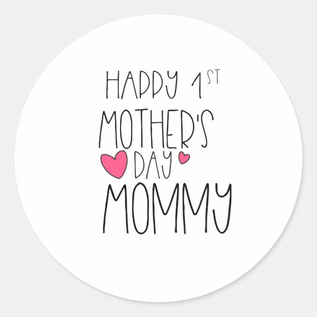 Happy 1st Mother's Day Mummy Classic Round Sticker (Front)
